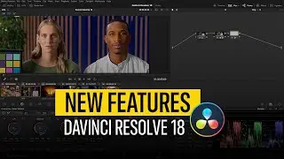 Discover the Power of DaVinci Resolve 18