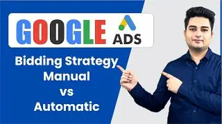 Manual vs Automated Bidding Strategies | Google Ads Bidding Strategies Explained