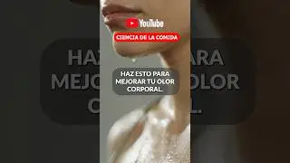HAZ ESTO PARA MEJORAR TU OLOR CORPORAL #cienciadelacomida #salud