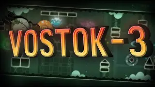 Vostok-3 | Geometry Dash layout