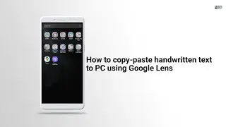 How to copy-paste handwritten text to PC using Google Lens