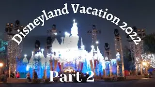 Disneyland 2022 part 2