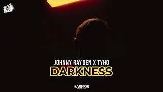 Johnny Rayden x TYHO - Darkness