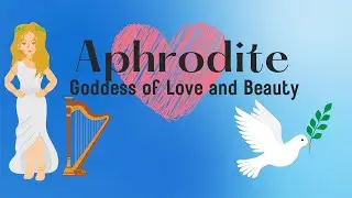 Aphrodite, Goddess of Love and Beauty:  Greek Mythology Introductions for Kids!