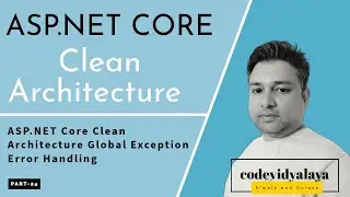 ASP.NET Core Clean Architecture Global Exception Error Handling | Part-24