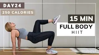 DAY24 CHALLENGE: 15-MIN FULL BODY HIIT WORKOUT| Burn 250 Calories fast, No equipment, No repeat