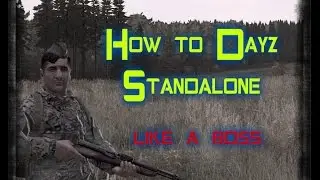 How to Dayz Standalone - Dayz In A Nutshell