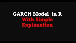 GARCH Model in R with simple explanation
