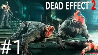 Dead Effect 2 #1 Утро добрым не бывает