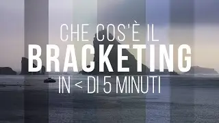 Bracketing in meno di 5 min
