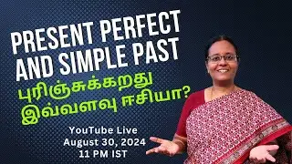 Present Perfect and Simple Past  | YouTube Live on August 30, 2024 at 11 PM IST