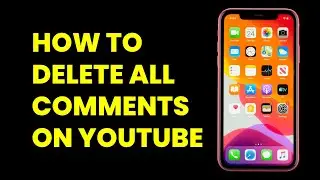 How To Delete All Comments On YouTube | Remove Your Comment History Fast (2025)