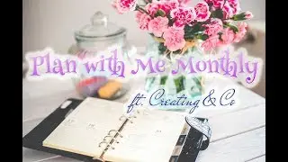 Plan with Me Monthly: Ft. Creating & Co