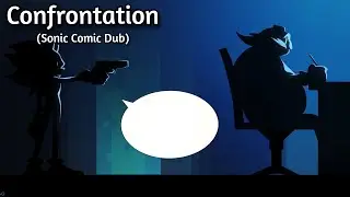 Confrontation (Sonic Comic Dub)