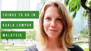 KUALA LUMPUR in 3 DAYS: Amazing Things to Do, See & Eat