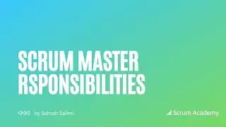 Scrum Master Role and Responsibilities? | Agile Insights with Scrum Academy