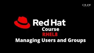RedHat Full Course Online Classes on RHEL8 | Managing Users and Groups | Class -8 | Craw Security