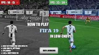 How to play FIFA 19 on Low-End PC Optimization | Lag Fix & FPS Boost | Low End Config