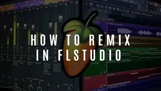 How to remix in fl studio