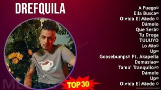 D r e f Q u i l a 2024 MIX Mejores Canciones ~ 2010s Music ~ Top Trap (Latin), R&B, Latin Music