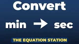 Convert minutes to seconds | Physics Practice Problem