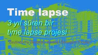 Time Lapse - Zeytinburnu Beştelsiz Kentsel Dönüşüm Projesi -  3 Yıl Sürmüştür - İKM Prodüksiyon