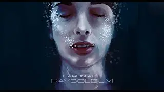 Harun Adil - Kayboldum