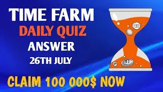 Time Farm Airdrop Answer to Daily Quiz 26th July
