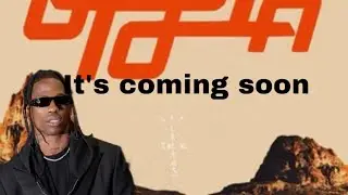 Travis Scott’s utopia is coming soon what to expect