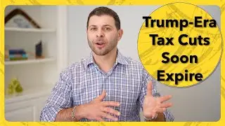 Trump-Era Tax Cuts Expire Soon (What It Means For You)