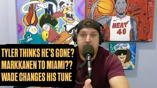 Tyler Herro Thinks He's Done w/ Miami Heat | Lauri Markkanen Trade Brewing? | D. Wade Wants Patience