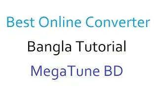 Best Online Converter Bangla Tutorial | Bangla Computer Tips