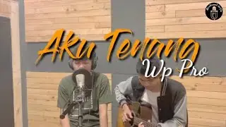 Aku Tenang - Wp Pro || Cover Mochamad Arifin Ft Bayu Setiawan