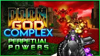 Doom: Perpetual Powers Map 8-9 with GOD COMPLEX GZDOOM & Corruption Cards
