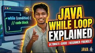 Java While Loop Explained for Beginners | Learn While Loop in Simple English