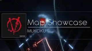 [Beat Saber] MY FIRST STORY - MUKOKU [Despair] // Map Showcase