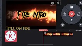 How To Make Fire Intro In KineMASTER | Title On Fire Intro Tutorial | KineMASTER Intro Tutorial