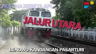 NONTON KERETA API NGEBUT, DATANG, DAN BERANGKAT DI JALUR UTARA
