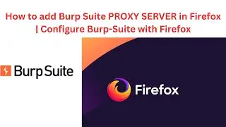 How to add Burp Suite PROXY SERVER in Firefox | Configure Burp-Suite with Firefox