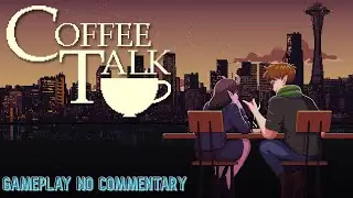 Coffee Talk - Gameplay - No Commentary