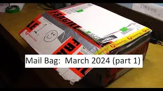 Mail Bag March 2024 (part1) hint: BIG NIXIES inside!