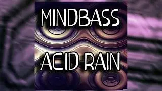 MINDBASS - Acid Rain (Psytrance)