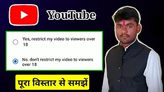 Yes Restrict my Video to Viewers Over 18 No Don't Restrict my Video to Viewers Over 18 Meaning Hindi