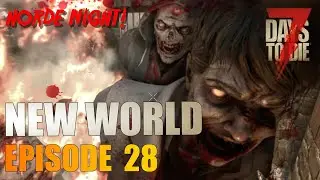 The Blood Moon Horde - Episode 28 - New World | 7 Days To Die