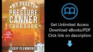 Download My Presto Pressure Canner Cookbook: 125 Contemporary and Fun Recipes PDF