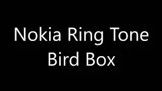 Nokia ringtone - Bird Box