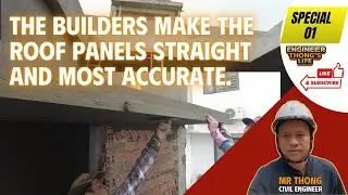 The builders make the roof panels straight and most accurate #engineerthong #engineering