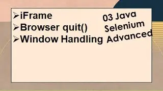 03 Selenium advanced - iframe, close vs quit, window handling