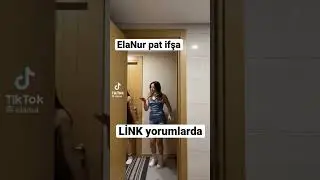 ElaNur pat ifşa arşivi
