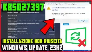 Problem solved | Windows Update 23H2 ERROR KB5027397 on Windows 11 - TUTORIAL ITA